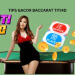 Tips Gacor Baccarat Titi4D