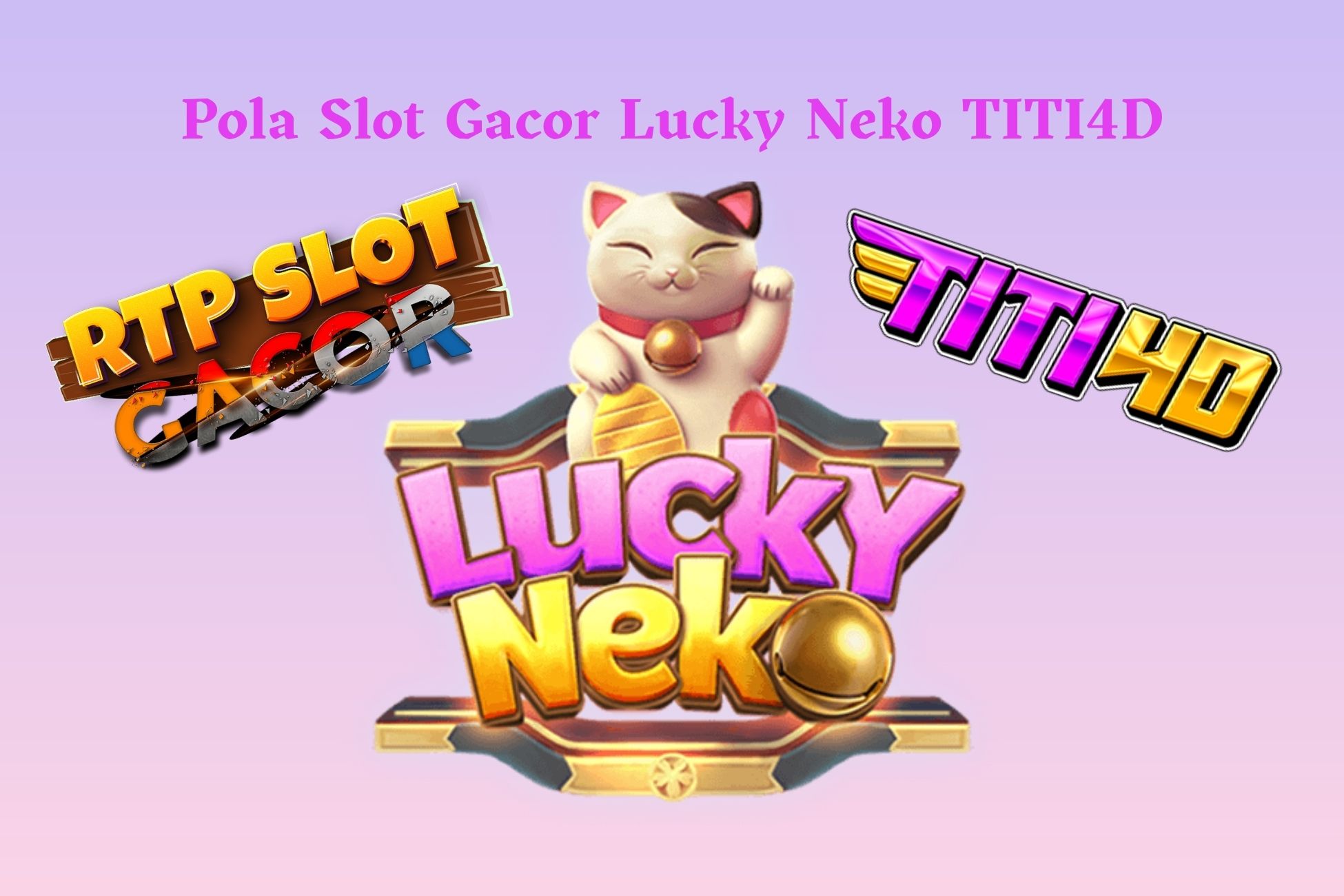 Pola Slot Gacor Lucky Neko TITI4D