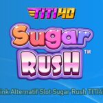 Link Alternatif Slot Sugar Rush TITI4D
