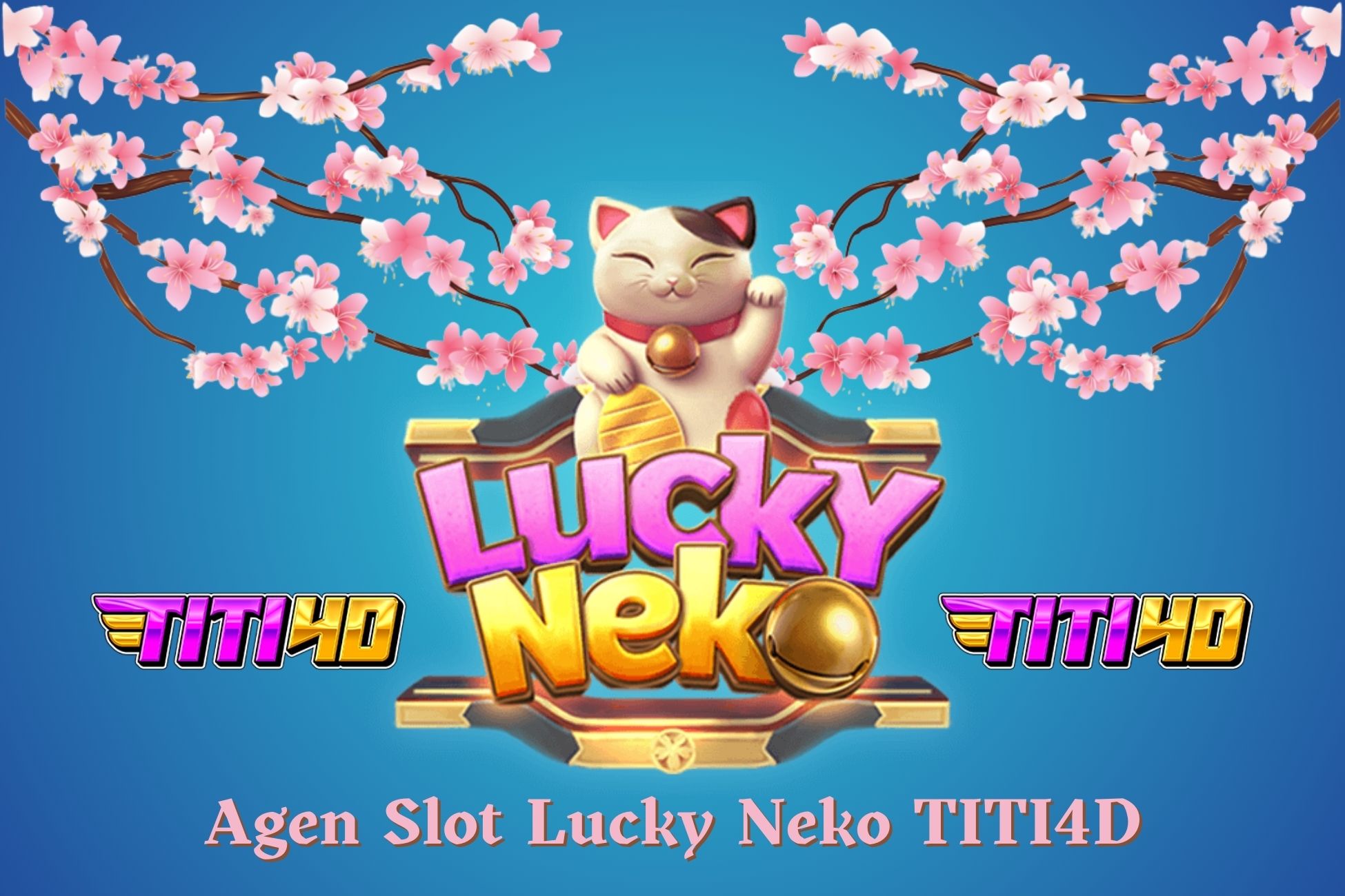 Agen Slot Lucky Neko TITI4D